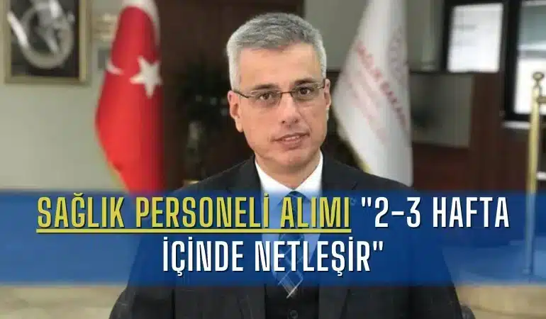 saglik-personeli-alimi-2-3-hafta-icinde-netlesir