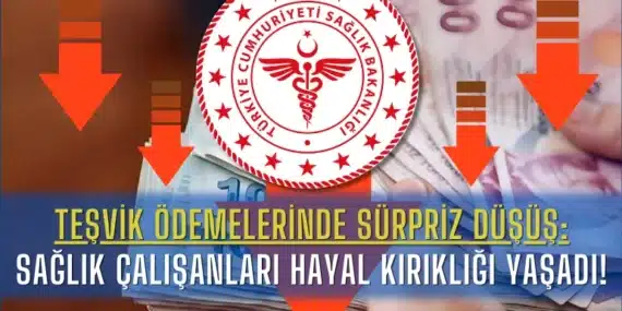 Teşvik Ödemelerinde Sürpriz Düşüş: Sağlık Çalışanları Hayal Kırıklığı Yaşadı!