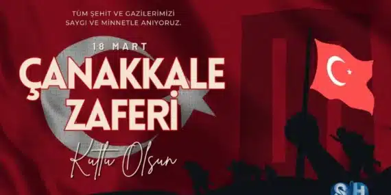 18 Mart Çanakkale Zaferi Kutlu Olsun!
