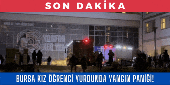 SON DAKİKA: Bursa’da Kız Öğrenci Yurdunda Gece Yarısı Yangın Paniği!