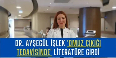 dr-aysegul-islek-omuz-cikigi-tedavisinde-literature-girdi