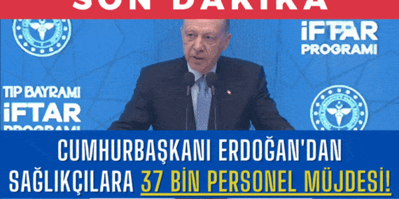 SON DAKİKA: Cumhurbaşkanı Erdoğan’dan Sağlıkçılara 37 Bin Personel Müjdesi!