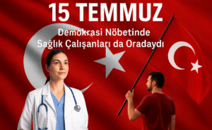 15 temmuz sağlık personelleri de oradaydı manşet