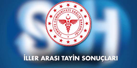 Sağlık Bakanlığı İller Arası Tayin 2025 Haziran Sonuçları Belli Oldu: Hemşirelerin Gözdesi Sahil İlçeleri Oldu