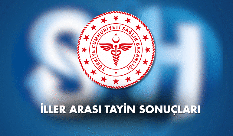 Sağlık Bakanlığı İller Arası Tayin
