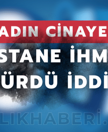 Kahramanmaraş’ta Hastane Yönetiminin İhmali İddiası