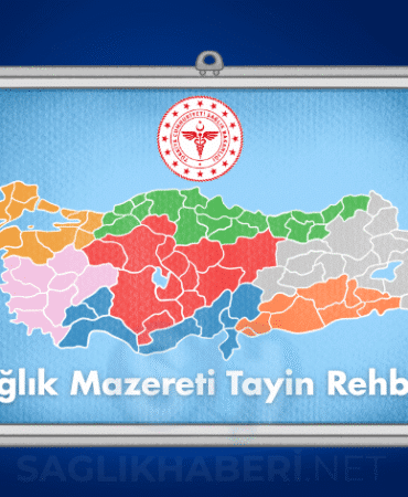 Sağlık Mazereti Tayin Rehberi