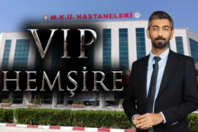 Hatay’da ‘VIP Hemşire’ Skandalı Başhekimlik ‘Yüksek Standartlı Hizmet İçin’ Dedi, HEP-SEN Ayağa Kalktı