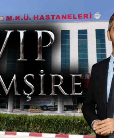 Hatay’da ‘VIP Hemşire’ Skandalı Başhekimlik ‘Yüksek Standartlı Hizmet İçin’ Dedi, HEP-SEN Ayağa Kalktı