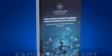 Sağlık Bakanlığından Sağlık Çalışanlarına Hukuki Güvence Mesleki Sorumluluk Rehberi Yayımlandı