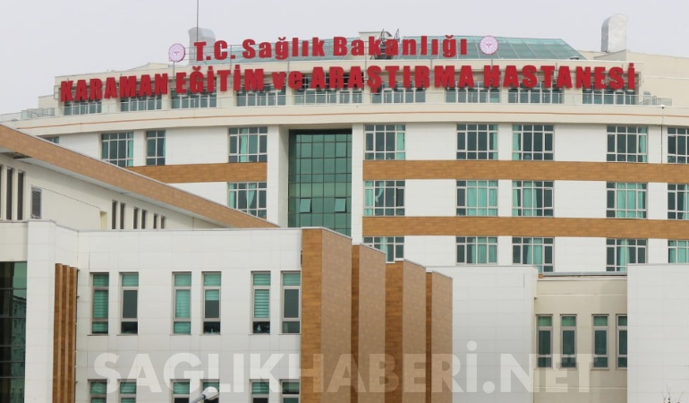 Karaman Eğitim ve Araştırma Hastanesinde Yanlış Tedavi İddiaları: İki Hasta Yoğun Bakımlık Oldu