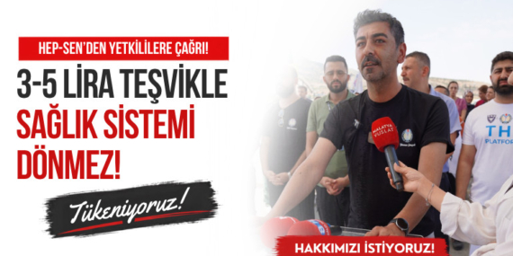 Malatya’da HEP-SEN’den Yetkililere Çağrı: “3-5 Lira Teşvikle Sağlık Sistemi Dönmez, Tükeniyoruz!”