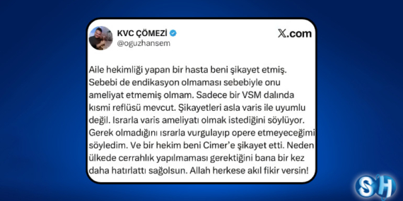 Cerrahın İsyanı Sosyal Medyada Gündem Oldu: “Endikasyon Yok Diye Ameliyat Etmediğim Aile Hekimi Beni CİMER’e Şikâyet Etti!”